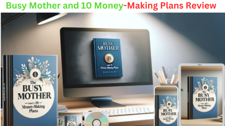 Busy Mother and 10 Money-Making Plans Review